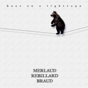 Serge Merlaud, Jean-Pierre Rebillard, Claude Braud - Bear on a Tightrope (2015)