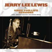 Jerry Lee Lewis - Jerry Lee Lewis The Knox Phillips Sessions The Unreleased Recordings (2014) [Hi-Res]
