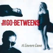 The Go-Betweens - 16 Lovers Lane (Remastered) (2020) Hi-Res