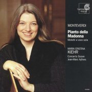 Maria Cristina Kiehr - Monteverdi: Pianto della Madonna (1999)