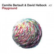 Camille Bertault & David Helbock - Playground (2022) [Hi-Res]