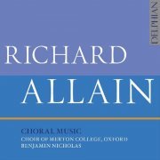 Choir Of Merton College Oxford, Benjamin Nicholas - Richard Allain: Choral Music (2018) [Hi-Res]