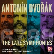 David Bernard & Park Avenue Chamber Symphony - Dvořák The Late Symphonies (2021) [Hi-Res]