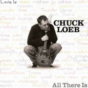 Chuck Loeb - All There Is (2002)