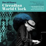 Circadian Consort & David Haney - Circadian World Clock (2021) Hi Res