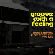 VA - Groove With A Feeling ~ Sounds Of Memphis Boogie, Soul & Funk 1975-1985 (2015)