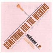VA - Something For The Weekend Volume 2 (12 Extended Soul Weekender Classics) (2000/2004)