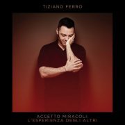 Tiziano Ferro - Accetto Miracoli: L'Esperienza Degli Altri (2020) [Hi-Res]