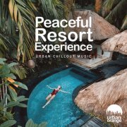 VA - Peaceful Resort Experice: Urban Chillout Music (2024)