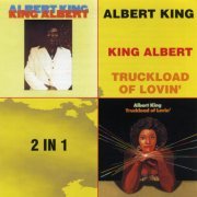 Albert King - King Albert / Truckload Of Lovin' (2000)