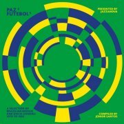 VA - Jazzanova presents Paz E Futebol 3 - compiled by Junior Santos (Bandcamp Edition) (2020)