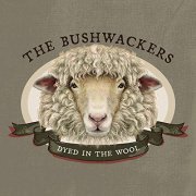 The Bushwackers - Dyed in the Wool (2020)