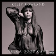 Kelly Rowland - Talk a Good Game - Target Deluxe Edition (2013)