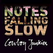 Cowboy Junkies - Notes Falling Slow (2015)