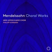 MDR Leipzig Radio Choir, Philipp Ahmann - Mendelssohn: Choral Works (2023)[DSD64]
