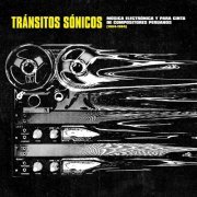 Various Artists - Tránsitos Sónicos: Música electrónica y para cinta de compositores peruanos (1964-1984) (2024)