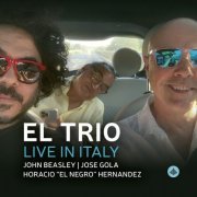 Horacio El Negro Hernández, John Beasley & Jose Gola - El Trio: Live in Italy (Live) (2023)