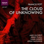 James Gilchrist, Jeremy Filsell, Jeremy Backhouse, Vasari Singers - Pott: The Cloud of Unknowing (2007)