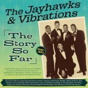 The Jayhawks - The Jayhawks And Vibrations: The Story So Far 1955-62 (2022)