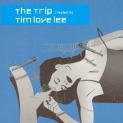 Tim Love Lee - The Trip Created By Tim Love Lee [2CD Set] (2004)