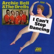 Archie Bell & The Drells - I Can't Stop Dancing (1968)