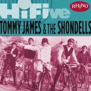 Tommy James & The Shondells - Rhino Hi-Five: Tommy James & The Shondells (2005) FLAC