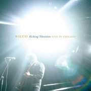 Wilco - Kicking Television, Live in Chicago (2005)
