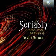Dmitri Alexeev - Scriabin: Mazurkas, Poèmes & Impromtus (2021) [Hi-Res]