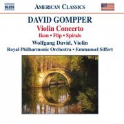 Wolfgang David, Royal Philharmonic Orchestra, Emmanuel Siffert - David Gompper: Violin Concerto (2011)