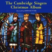 The Cambridge Singers - The Cambridge Singers Christmas Album (2003)