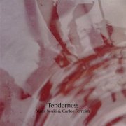 Yumi Iwaki, Carlos Ferreira - Tenderness (2022)