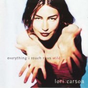 Lori Carson - Everything I Touch Runs Wild (1997)