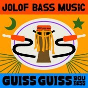 Guiss Guiss Bou Bess - Jolof Bass Music (2023) [Hi-Res]