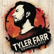 Tyler Farr - Redneck Crazy (2013) [Hi-Res]