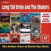 Long Tall Ernie And The Shakers - The Golden Years of Dutch Pop Music (A&B Sides And More) (2015)