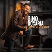 Gino Rosaria - Don't Stop Now! (2023)