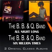 The B.B. & Q. Band - All Night Long: Six Million Times (2018)