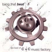 C + C Music Factory ‎- Bang That Beat (The Best Of C + C Music Factory) (2009)