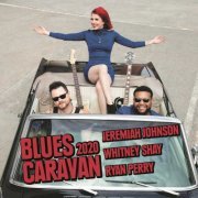 Jeremiah Johnson, Whitney Shay, Ryan Perry - Blues Caravan 2020 (Live) (2021) [Hi-Res]