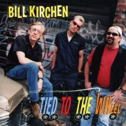 Bill Kirchen - Tied To The Wheel (2001/2020) FLAC