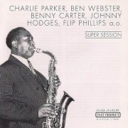 Charlie Parker, Ben Webster, Benny Carter, Flip Phillips - Super Session (2002)