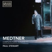 Paul Stewart - Medtner: Complete Piano Sonatas, Vol. 1 (2012)