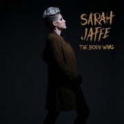 Sarah Jaffe - The Body Wins (2012)