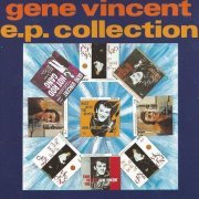 Gene Vincent - The EP Collection (1989)