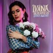 Ivana Berenstein - Flores Nuevas (2018)