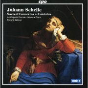 La Capella Ducale, Musica Fiata, Roland Wilson - Schelle: Sacred Concertos & Cantatas (2000)