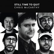 Chris McCarthy - Still Time To Quit (2020)