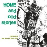 Chris Joris - Home and Old Stories (2016)