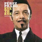 Pérez Prado - Eye to Eye (2020)