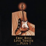 Eric Bell - Live Tonite... Plus (Expanded Edition) (2023)